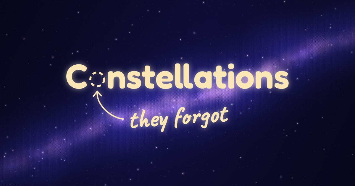 The words Constellations They Forgot glowing over a starry purple sky